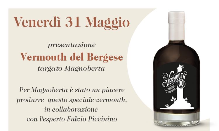 Magnoberta presenta il Vermouth del Bergese, Venerdì 31 Maggio